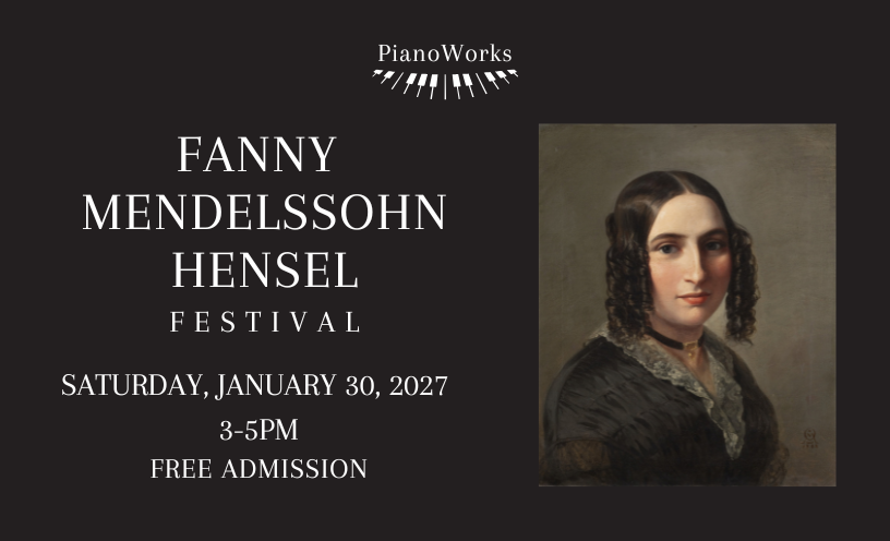 Fanny Mendelssohn Hensel Festival | Saturday, January 30, 2027 | 3pm - 5pm | Free Admission